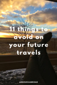 travel advice, travel tips, arboursabroad, things not to do while traveling