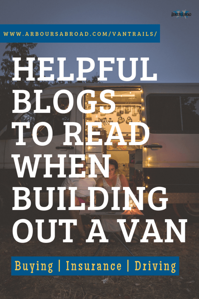 DIY van conversion, campervan blog, van clan, #vanlife, vantrails, arboursabroad