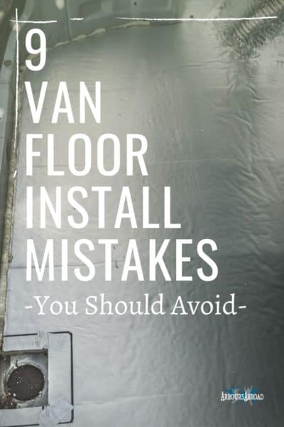 campervan conversion, flooring mistakes, installing van floor, arboursabroad