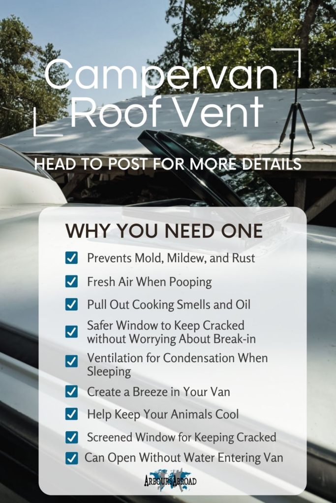 campervan roof vent, why you need one, van build, van life, Arboursabroad