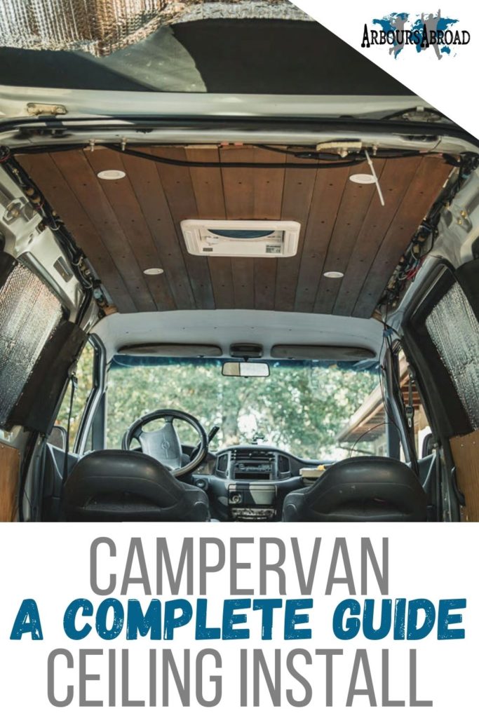 complete guide to installing a campervan ceiling, arboursabroad