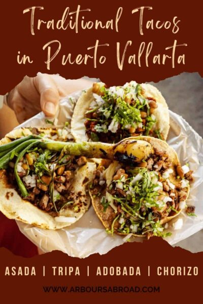 Traditional Tacos in Puerto Vallarta, Asada tripa, adobada, chorizo in text with image of three tacos on a plate.
