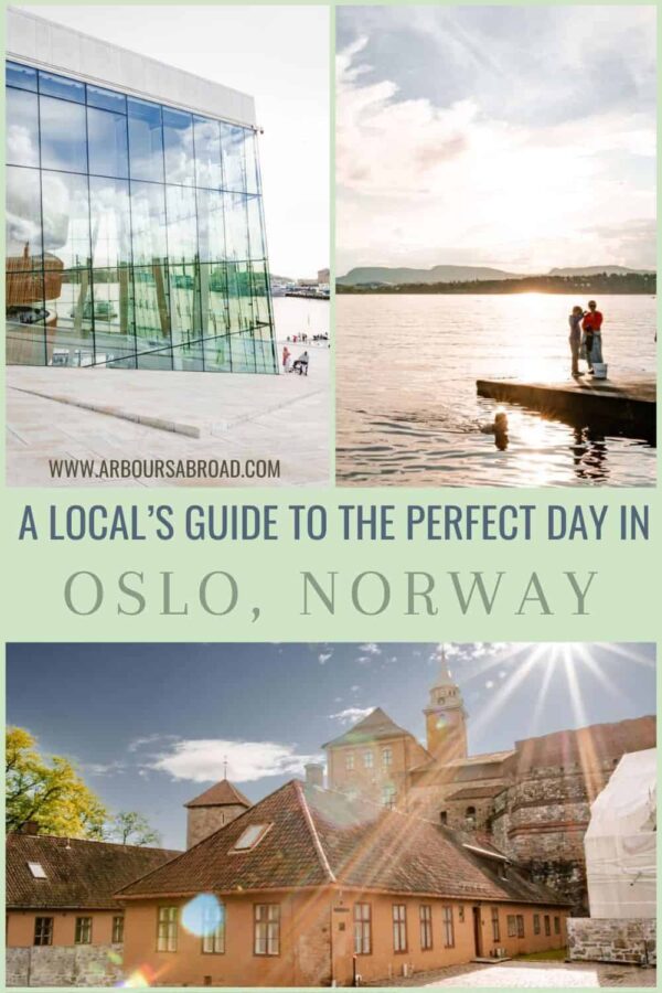 A local's guide to the perfect day in Oslo Norway in text with threem images of Oslo, Huk Beach, the Opera House, and the medieval castle.